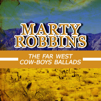 Marty Robbins - The Far West Cow-Boys Ballads